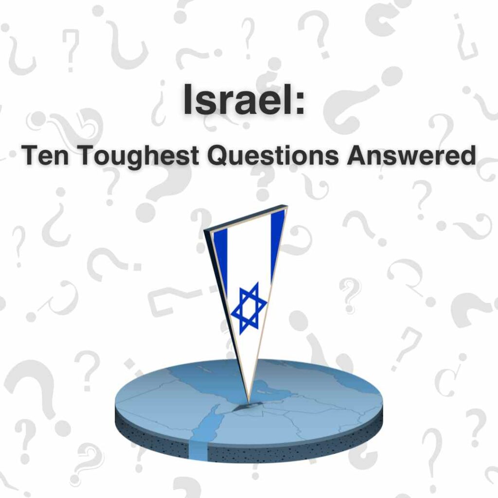 Israel toughest questions answered